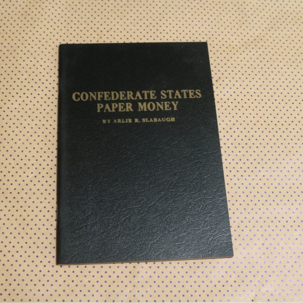 Arlie R. Slabaugh Confederate States Paper Money Booklet